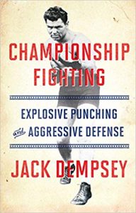 Book Review: Championship Fighting: Explosive Punching and Aggressive Defense by Jack Dempsey